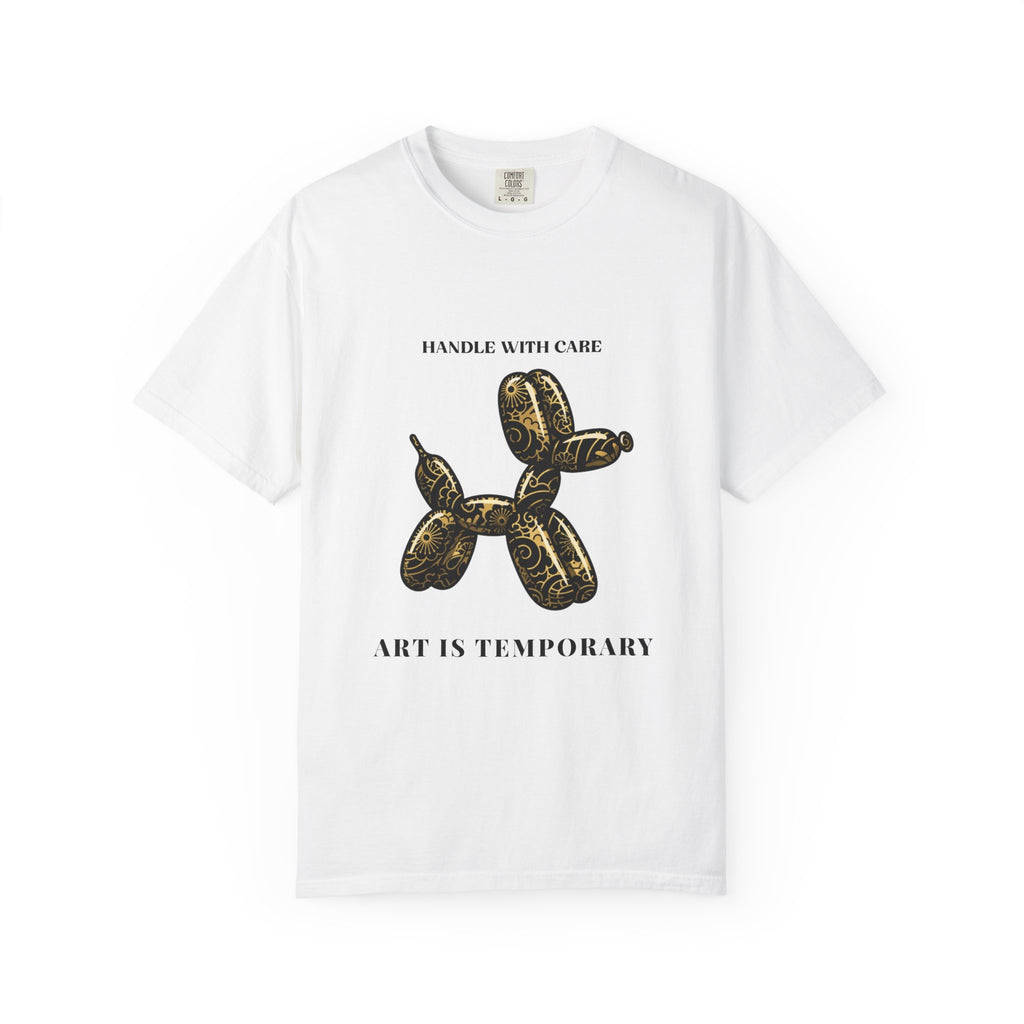 Art Is Temporary Balloon Dog T-Shirt — Handle With Care Graphic Tee