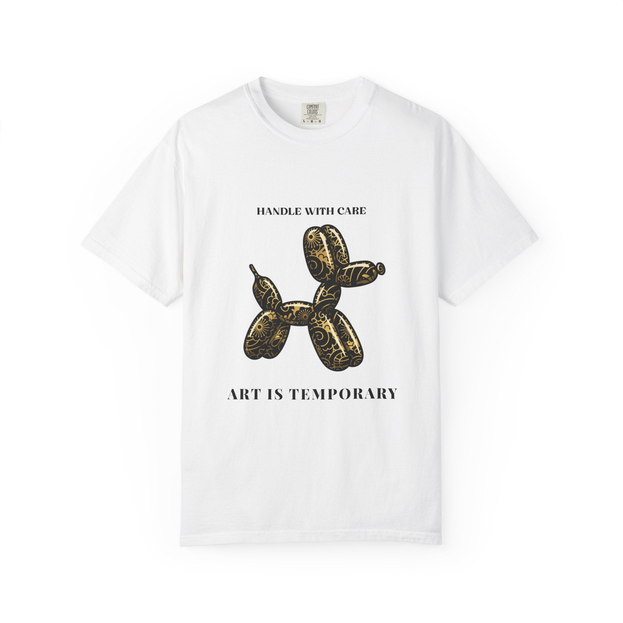 Art Is Temporary Balloon Dog T-Shirt — Handle With Care Graphic Tee