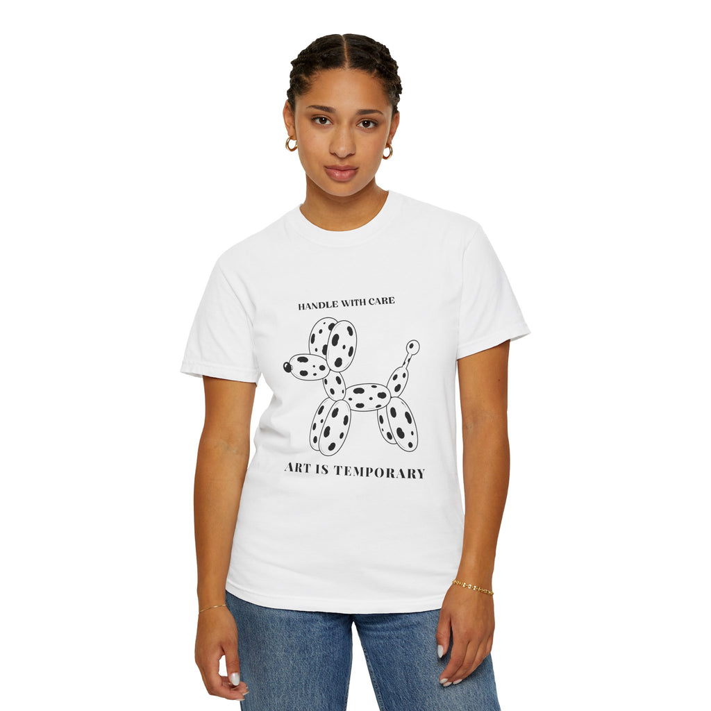 Art Is Temporary Balloon Dog T-Shirt — 'Handle With Care' Graphic Tee