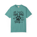 Dog Lover T‑Shirt — "All I Need Is This Dog and That Other Dog" with Paw Print