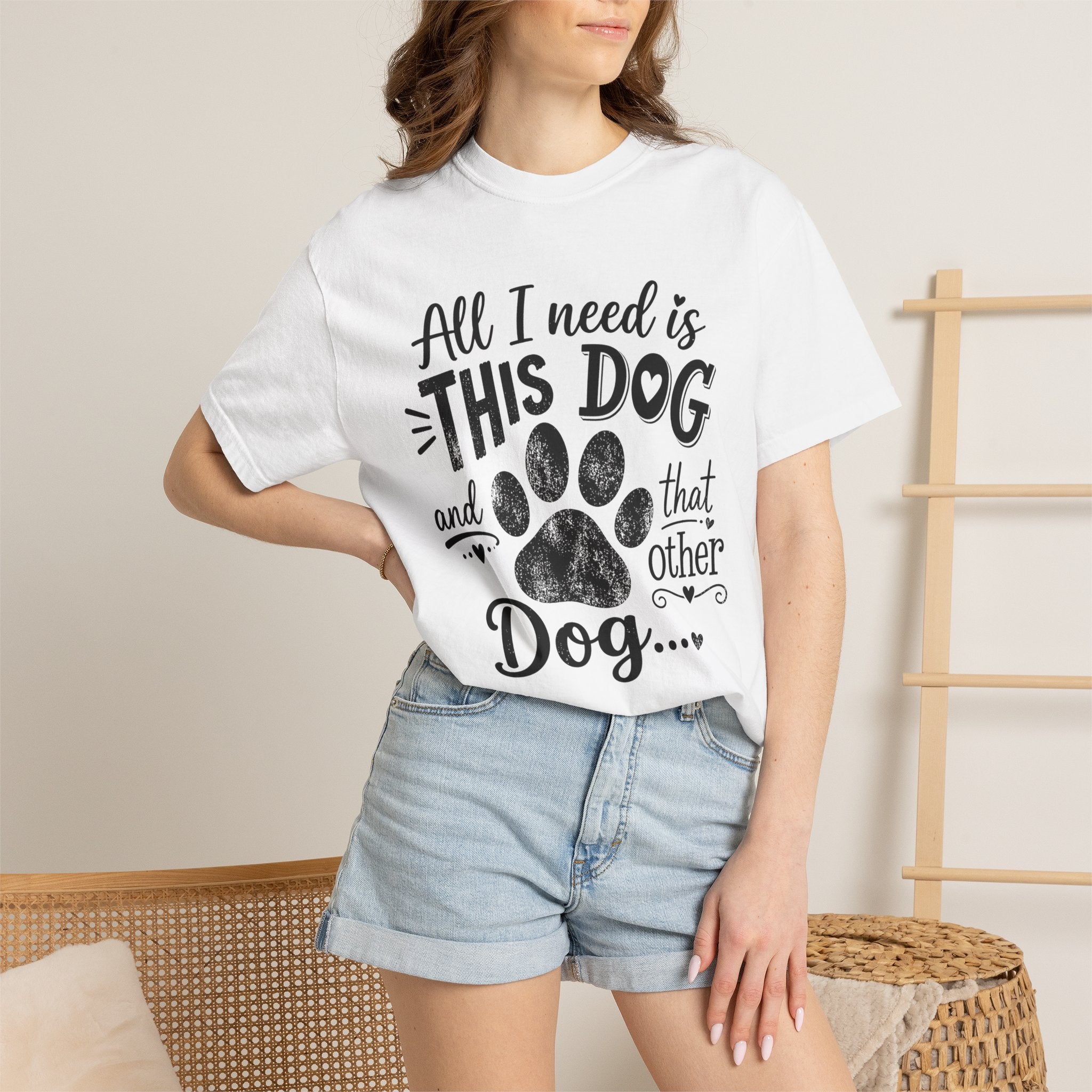 Dog Lover T‑Shirt — "All I Need Is This Dog and That Other Dog" with Paw Print