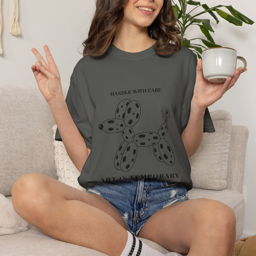 Art Is Temporary Balloon Dog T-Shirt — 'Handle With Care' Graphic Tee