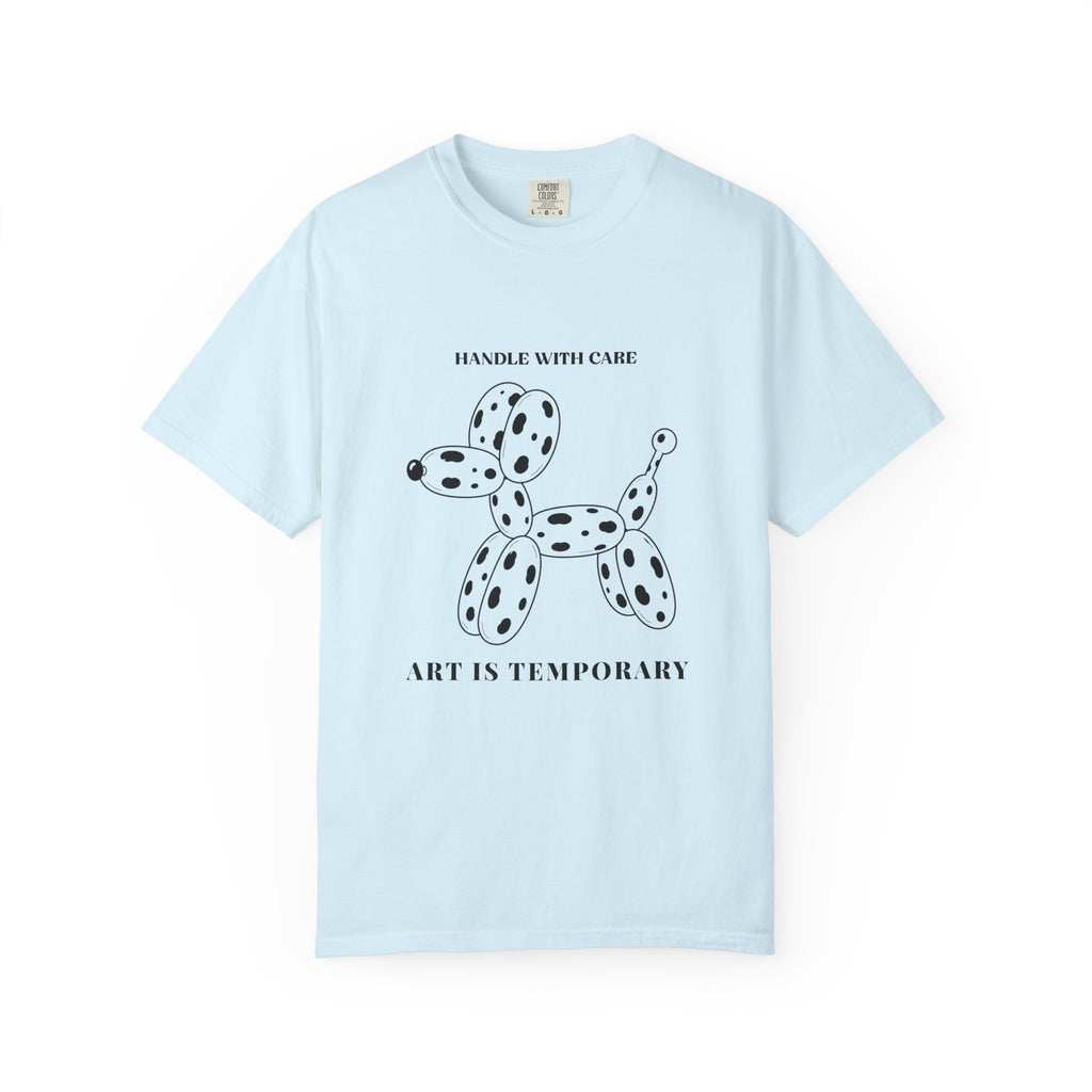 Art Is Temporary Balloon Dog T-Shirt — 'Handle With Care' Graphic Tee