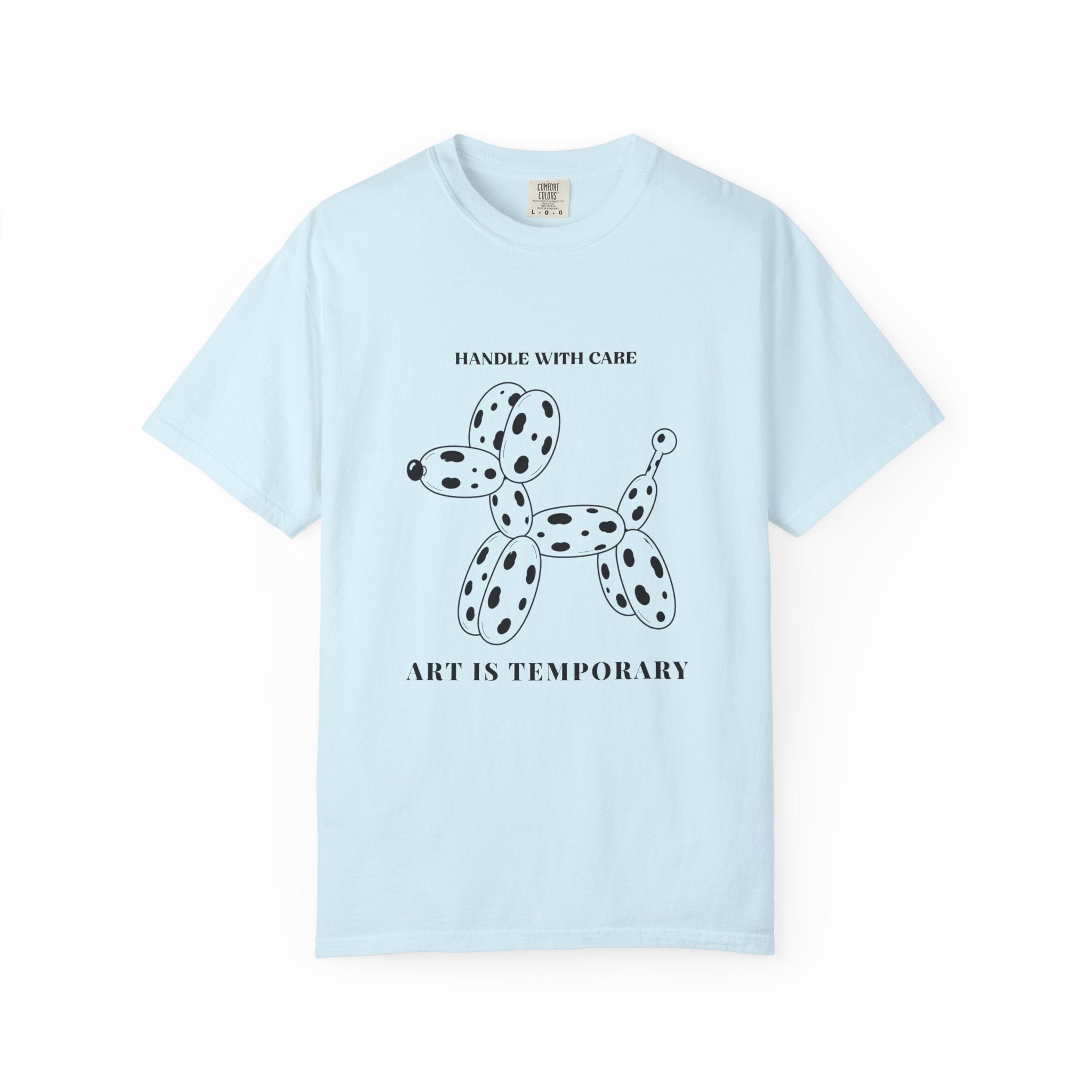 Art Is Temporary Balloon Dog T-Shirt — 'Handle With Care' Graphic Tee