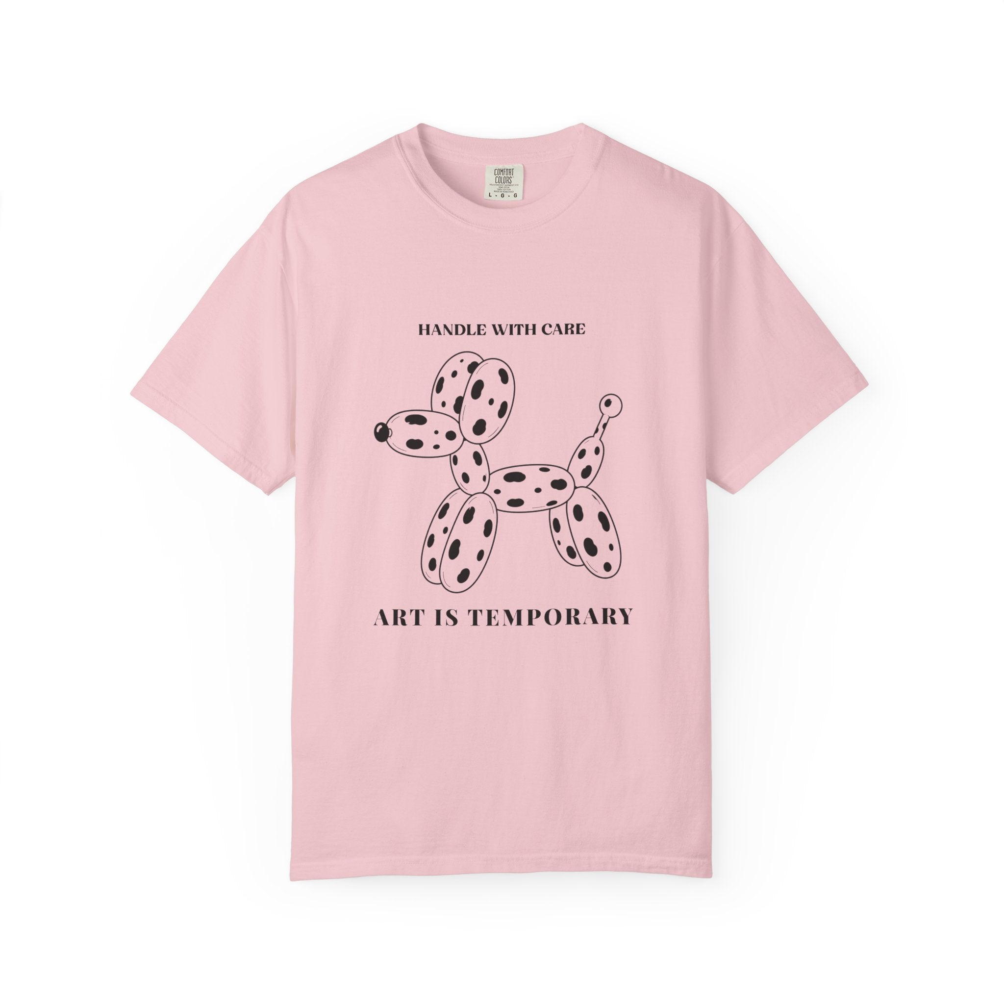 Art Is Temporary Balloon Dog T-Shirt — 'Handle With Care' Graphic Tee