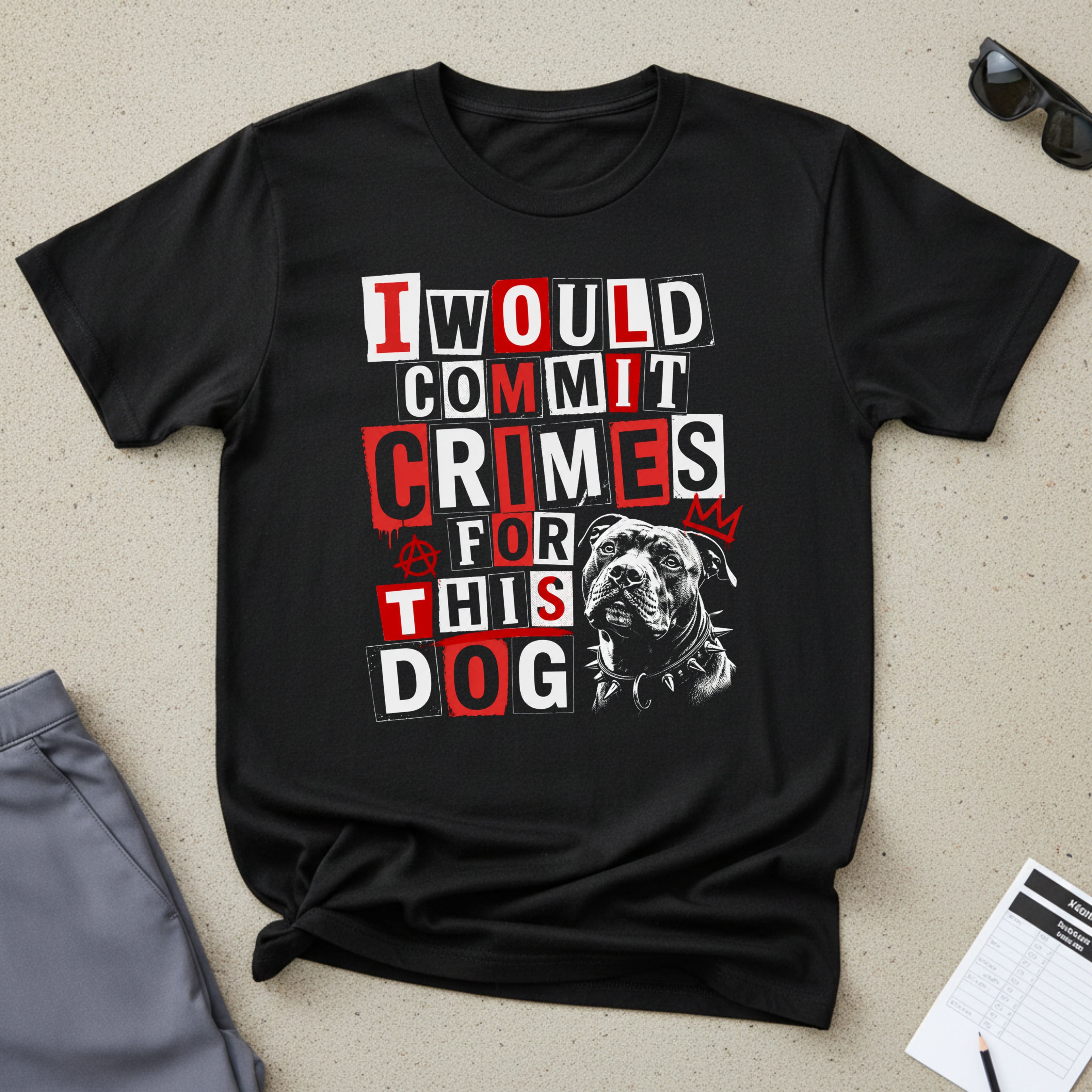 T-Shirt — "I Would Commit Crimes For This Dog" Graphic Tee — Funny Dog Lover Gift